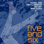 Five and Six