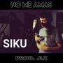 No me amas (feat. Siku)