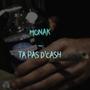 Ta pas d'cash (Explicit)