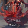 We Will Dance