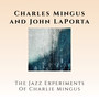 The Jazz Experiments of Charlie Mingus