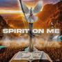 Spirit On Me