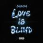 love is blind (Explicit)