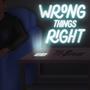 Wrong Things Right (Explicit)