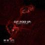 CUT (FCKD UP) (feat. Cali808) [Explicit]