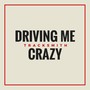 Driving Me Crazy