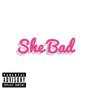 She Bad (feat. RIDERthaREAPER) [Explicit]