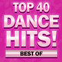 Best of Top 40 Dance Hits!