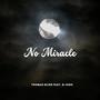 No Miracle (feat. B-HIGH) [Explicit]