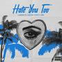 Hate You Too (feat. Hudda Chini & Bibi) [Explicit]