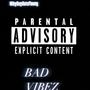 Bad Vibez (Explicit)