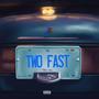 Two Fast (feat. Red Hill) [Explicit]