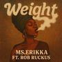 Weight (feat. Rob Ruckus)