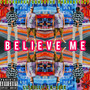 Believe Me (Explicit)