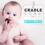 Cradle Song for Toddlers – Soft Lullabies Compilation for Newborn Baby, Calmness Music, Sleep Music for Baby, Sleep Aid, Relaxing Night