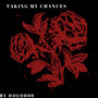 Taking My Chances (Explicit)