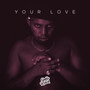 Your Love (Extended Version) [Explicit]