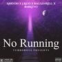 No Running (feat. Abryon, J.Reid & BagSznRell) [Explicit]