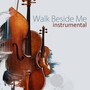 Walk Beside Me (Instrumental)