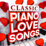 Classic Piano Love Songs - The Very Best Romantic Love Songs of All Time