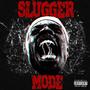 SLUGGER MODE (Explicit)