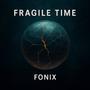 Fragile Time
