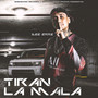 Tiran la Mala (Explicit)