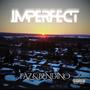 Imperfect (feat. Bendino) [Explicit]