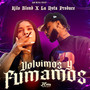 Volvimos Y Fumamos