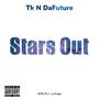 Stars Out (feat. T-Da-Future)