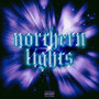 Northern Lights (Explicit)