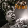 Bigger Picture (Explicit)