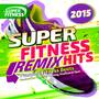 Super Fitness Remix Hits 2015 - Pumping Fitness Beats - Remixed for Keep Fit, Running, Exercise & Gy