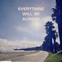 Everything Will Be Alright