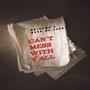 Can't Mess With Yall (feat. Hurk Da Jerk) [Explicit]