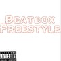 Beatbox Freestyle (Explicit)