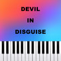 Devil In Disguise (Piano Version)