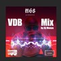 Vdb Mix by DJ Menas (Explicit)