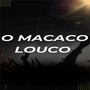 O Macaco Louco (Explicit)