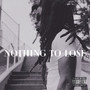 Nothing to Lose (Explicit)