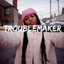 Troublemaker