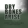 Dry Bones Arise (feat. Annette Tony-Fadipe)