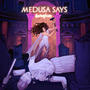 MEDUSA SAYS: A Song With Two Endings