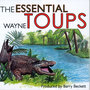 The Essential Wayne Toups