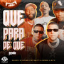 Que Para De Que (Remix) [Explicit]