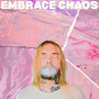 EMBRACE CHAOS (Explicit)