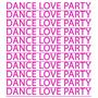 DANCE LOVE PARTY