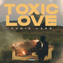 Toxic Love (Explicit)