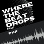 Where the beat drops Mix