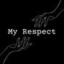 My Respect (Explicit)